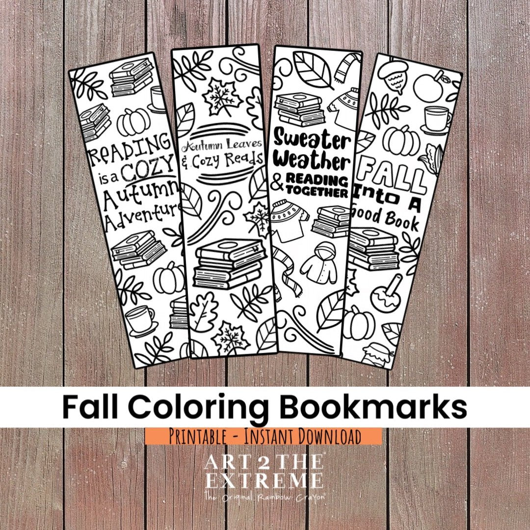 Four fall coloring bookmarks from Art 2 the Extreme arranged in a fan shape on a wooden background. Each bookmark features a different autumn-themed design, including illustrations of books, leaves, pumpkins, and cozy items, with phrases such as 'Reading is a Cozy Autumn Adventure,' 'Autumn Leaves & Cozy Reads,' 'Sweater Weather & Reading Together,' and 'Fall Into a Good Book.' Text below the bookmarks reads 'Fall Coloring Bookmarks - Printable - Instant Download.' 