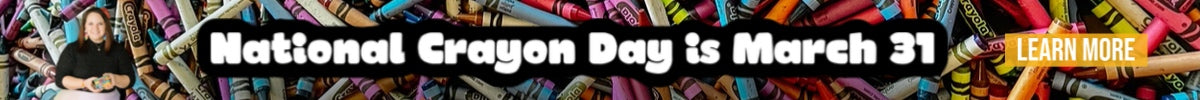 Promotional banner for National Crayon Day with crayons and text overlay that says National Crayon Day is March 31. Learn more.