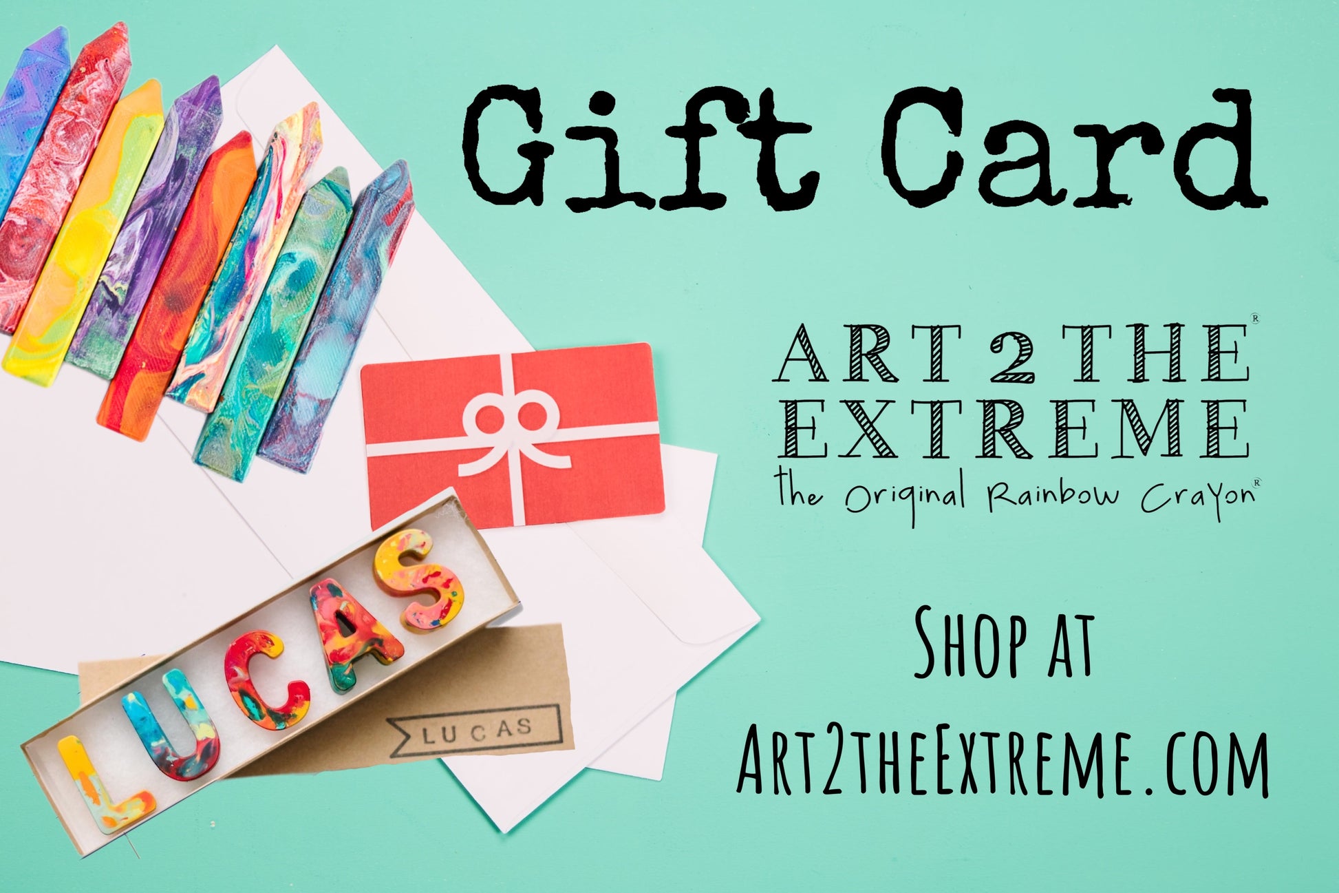 Rainbow Crayon gift card to Art 2 the Extreme crayon shop, home of the original Rainbow Crayon. Custom Crayon digital gift card. 